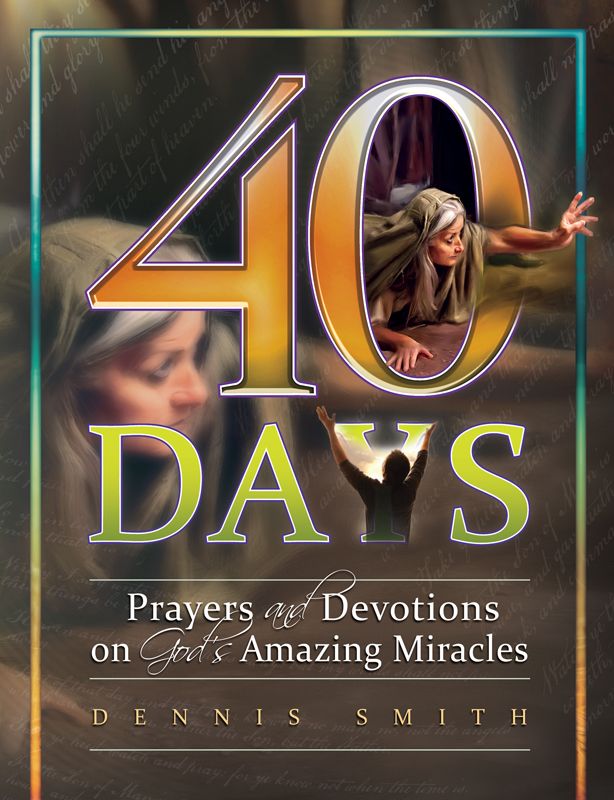 40 Days, Book 7: Prayers And Devotions On God'S Amazing Miracles