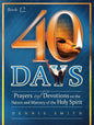 40 Days, Book 12: Prayers And Devotions On The Nature And Ministry Of The Holy Spirit