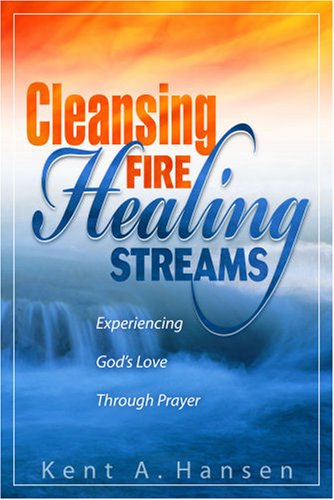 Cleansing Fire Healing Streams