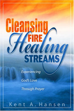 Cleansing Fire Healing Streams