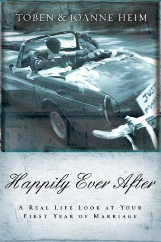 Happily Ever After : a Real-Life Look at Your First Year of Marriage by Joanne, Heim, Toben Heim