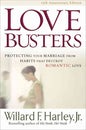Love Busters : Protecting Your Marriage From Habits That Destroy Romantic Love By Willard F. Jr. Harley