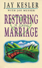 Restoring A Loving Marriage Author: Jay Kesler