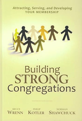 Building Strong Congregations: Attracting, Serving, and Developing Your Membership - Hardcover