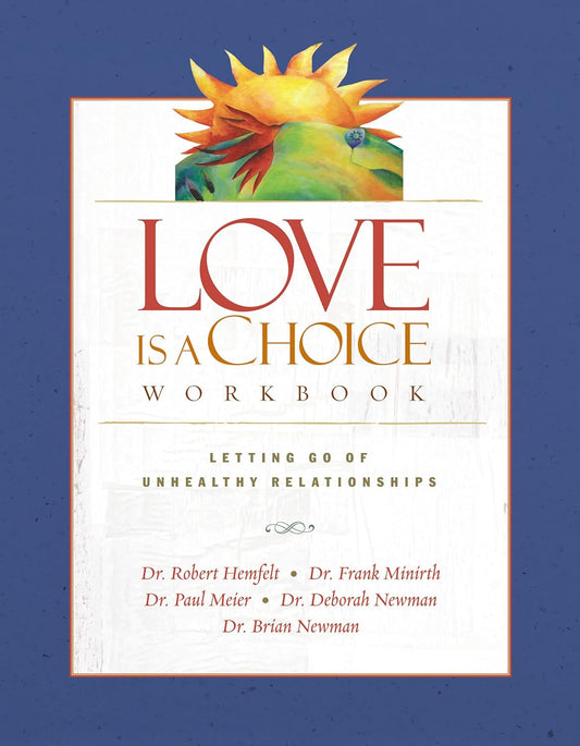 Love Is A Choice: Recovery For Codependent Relationships