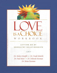 Love Is a Choice: Recovery for Codependent Relationships