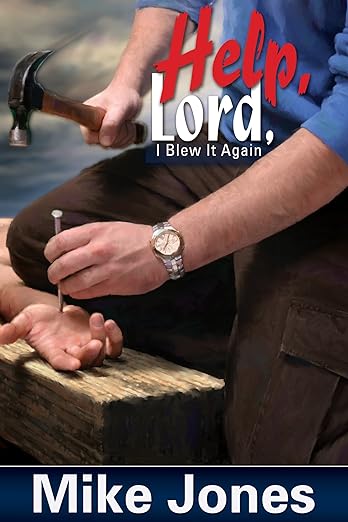 Help Lord, I Blew It Again