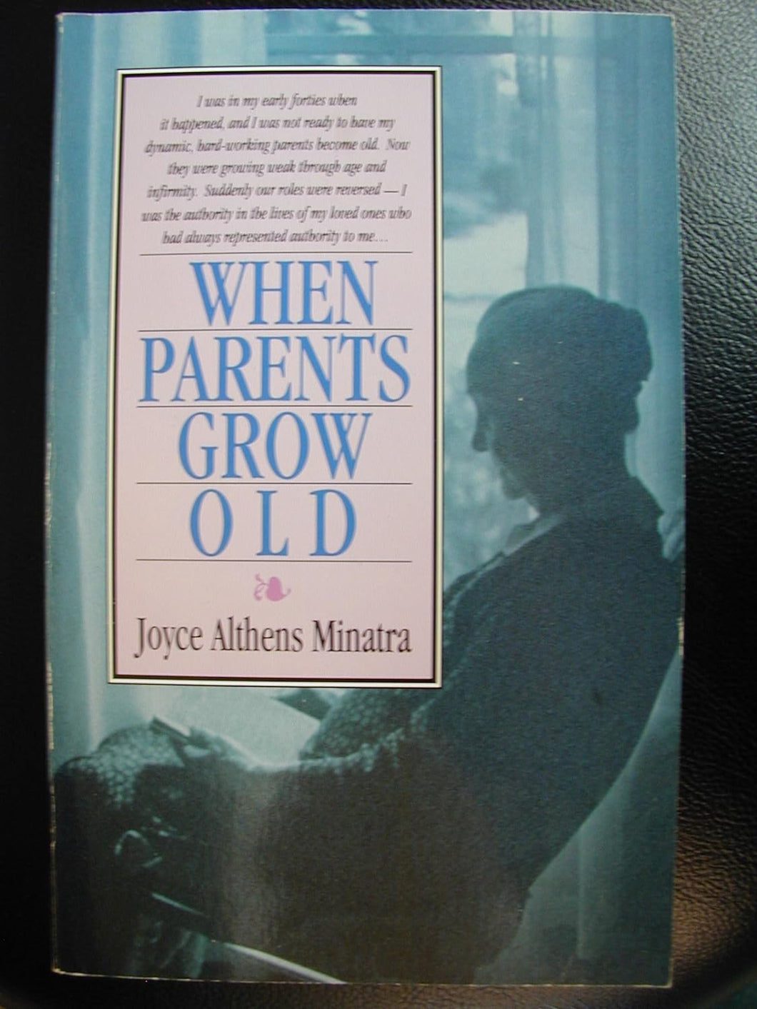When Parents Grow Old by Joyce Althens Minatra