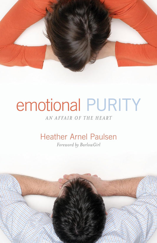 Emotional Purity : An Affair Of The Heart By Heather Arnel Paulsen