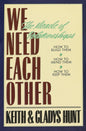 We Need Each Other: The Miracle Of Relationships