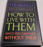 How To Live With Them Since You Can'T Live Without Them By Becky & Roger Tirabassi
