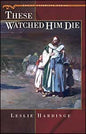 These Watched Him Die