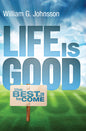 Life is Good: The Best is Yet to Come