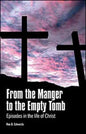 From the Manger to the Empty Tomb