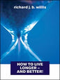 How To Live Longer And Better