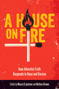 A House on Fire: How Adventist Faith Responds to Race and Racism