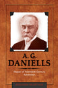 A. G. Daniells: Shaper of Twentieth-Century Adventism