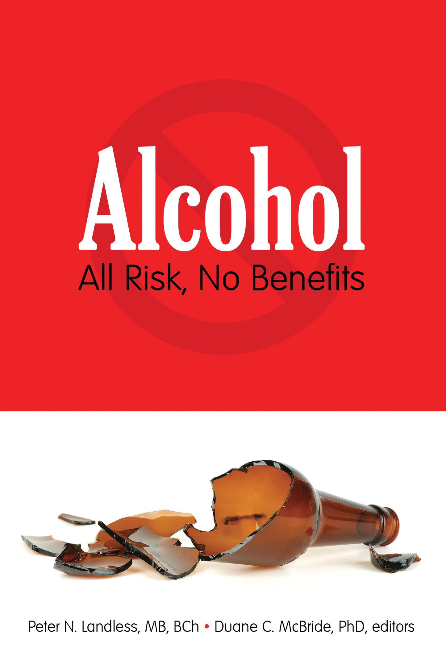 Alcohol: All Risk  No Benefits
