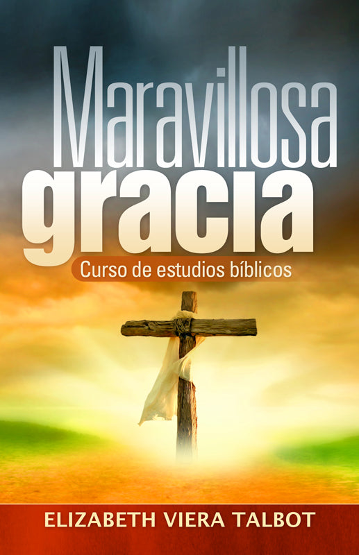 Maravillosa gracia: Curso de estudios bíblicos (Espanol) (Amazing Grace Bible Studies)