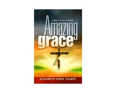 Amazing Grace: A Bible Study Course - Softcover