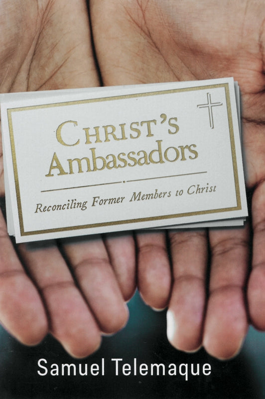 Christ's Ambassadors: Reconciling Former Members to Christ