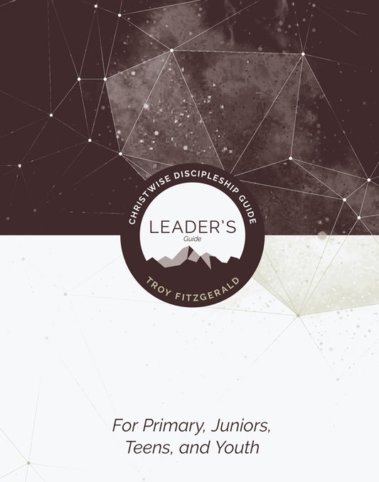 Christwise: Leader's Guide for Primary  Juniors  Teens  and Youth