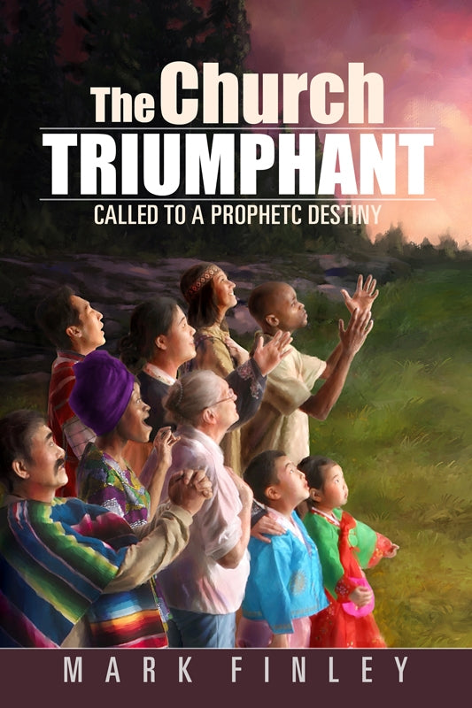 The Church Triumphant: Called to a Prophetic Destiny