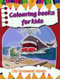Colouring Books for Kids: Old Testament Stories