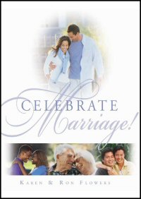 Celebrate Marriage By Karen & Ron Flowers