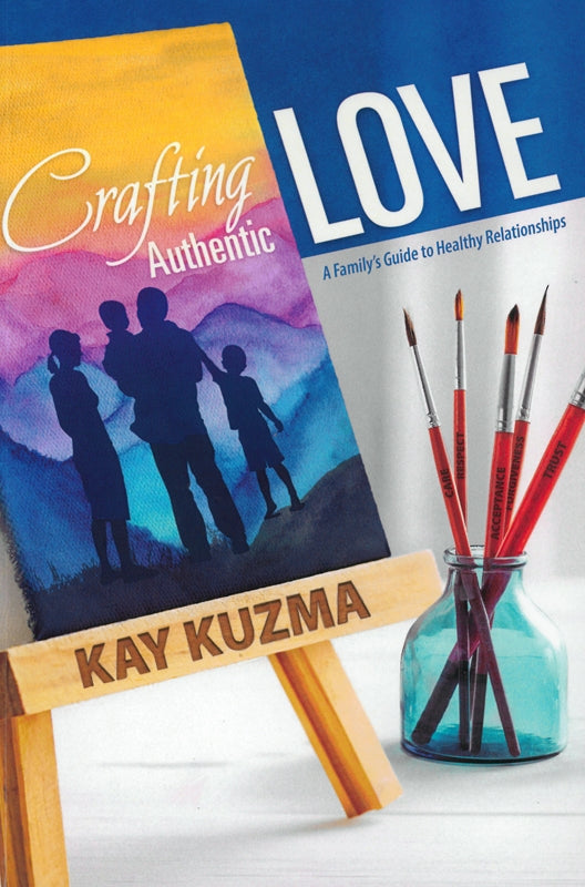 Crafting Authentic Love: A Family's Guide to Healthy Relationships