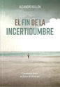 El Fin De La Incertidumbre (Español)