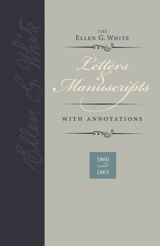 The Ellen G. White Letters & Manuscripts With Annotations Volume 2
