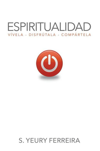 Espiritualidad: Vívela  disfrútala  compártela (Español)