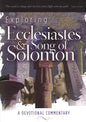 Exploring Ecclesiastes and Song of Solomon: A Devotional Commentary