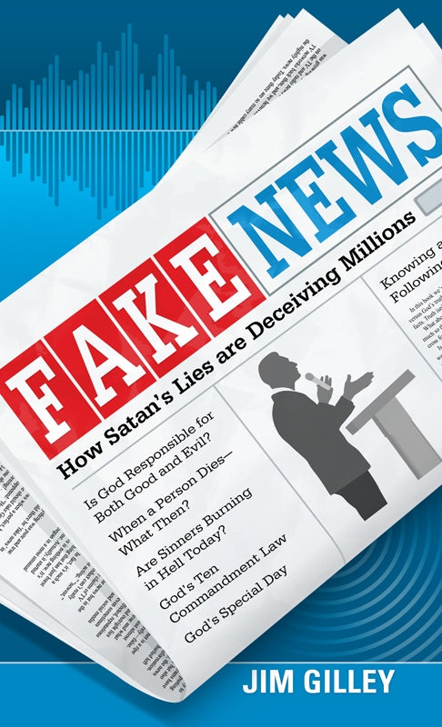 Fake News: How Satan's Lies Are Deceiving Millions