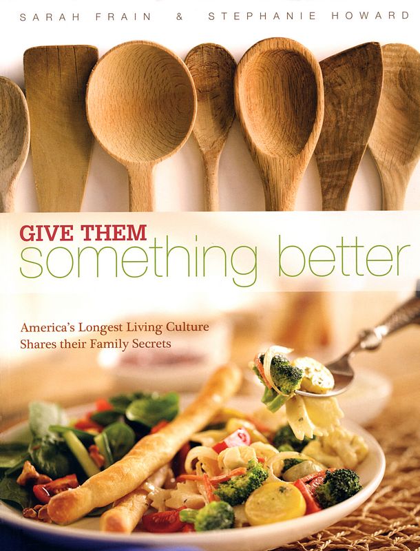 Give Them Something Better Cook Book