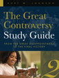 The Great Controversy Study Guide: From the Great Disappointment to the Final Victory (Volume 2)