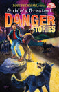 Guides Greatest Danger Stories