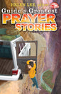Guide's Greatest Prayer Stories
