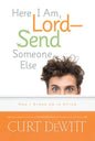 Here I am  Lord--Send Someone Else