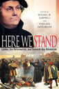 Here We Stand: Luther  the Reformation  and Seventh-day Adventism