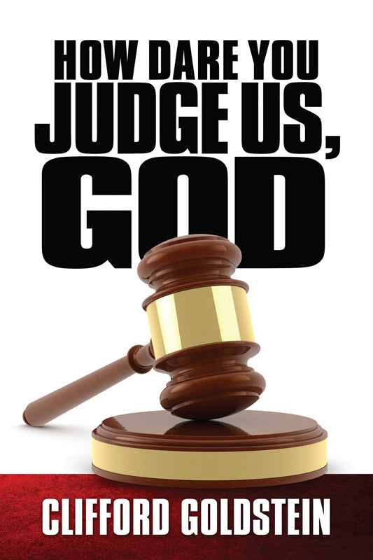 How Dare You Judge Us  God