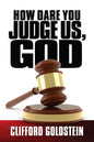 How Dare You Judge Us  God