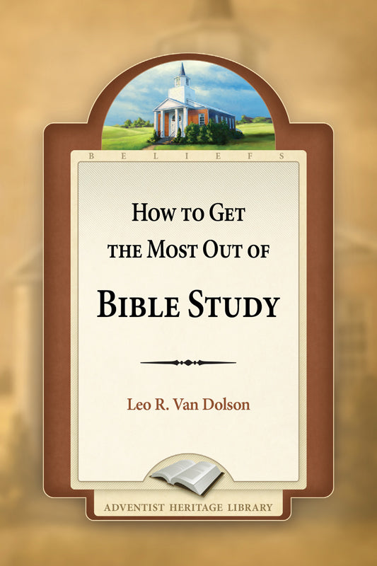 How to Get the Most Out of Bible Study