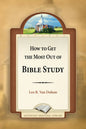 How to Get the Most Out of Bible Study