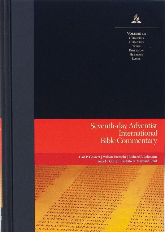 SDA International Bible Commentary (Volume 14) 1&2 Timothy  Titus  Philemon  Hebrews  James