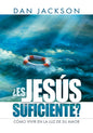 ¿Es Jesús suficiente? (Espanol)