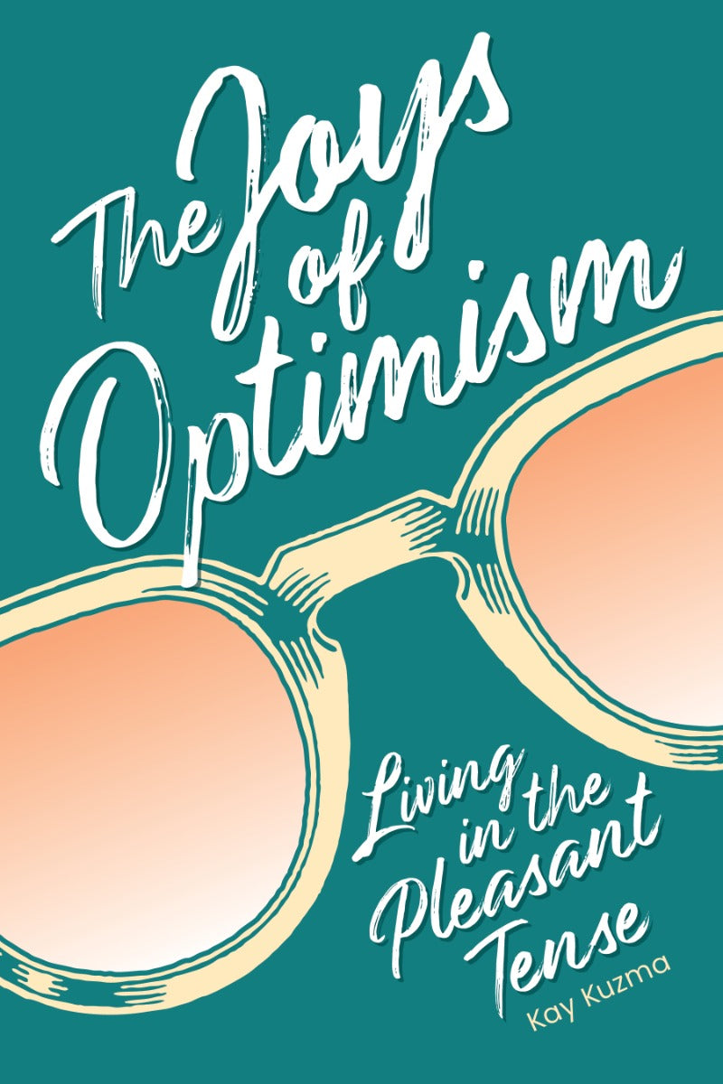 The Joys of Optimism: Living in the Pleasant Tense