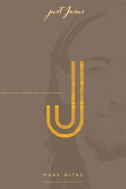 Just Jesus (Young Adult Devotional)