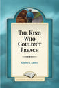 The King Who Couldn't Preach
